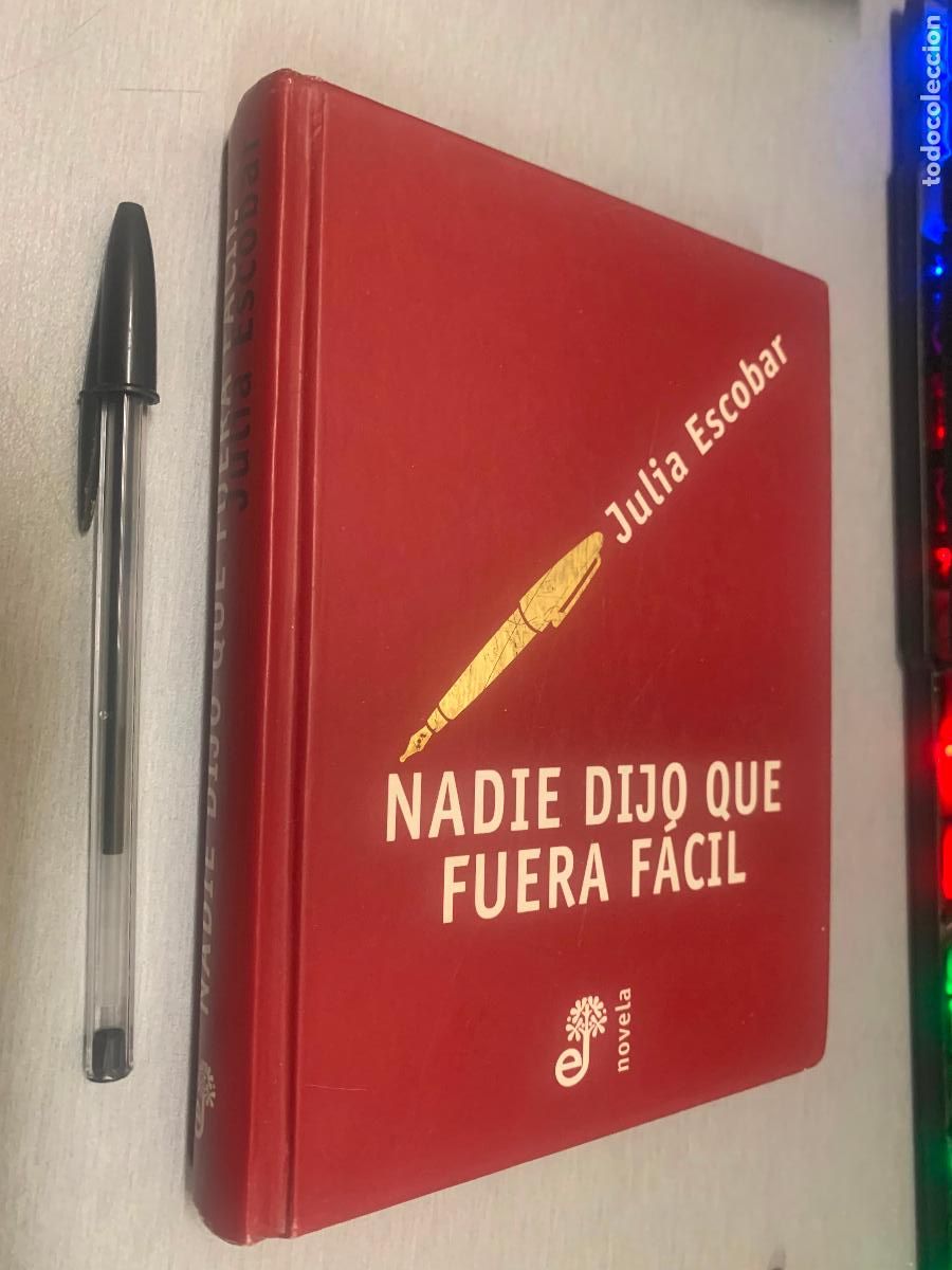 Libros de segunda mano: NADIE DIJO QUE FUERA F&Aacute;CIL / JULIA ESCOBAR / EDHASA 1&ordf; EDICI&Oacute;N 1999