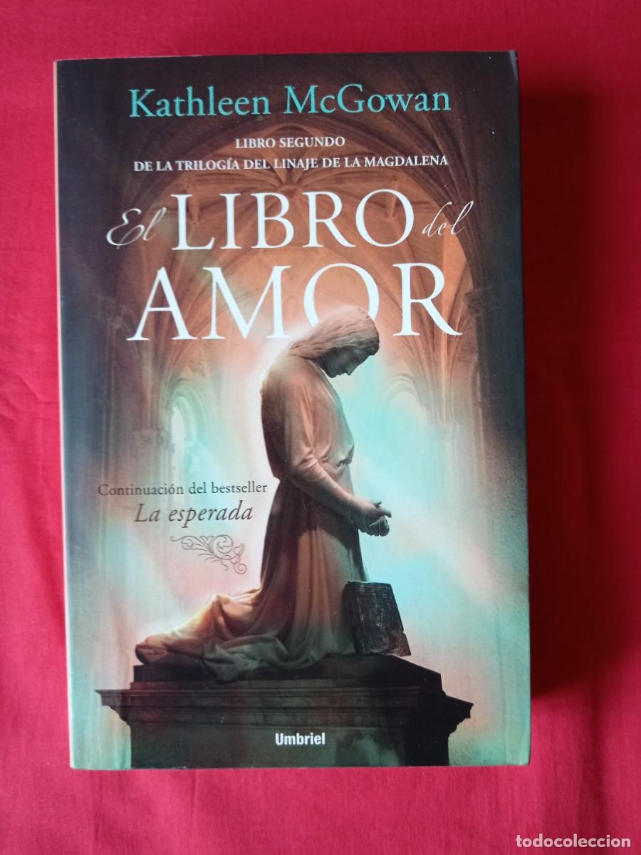 Libros de segunda mano: EL LIBRO DEL AMOR. KATHLEEN MCGOWAN. CONTINUACI&Oacute;N DE LA ESPERADA. UMBRIEL 2009