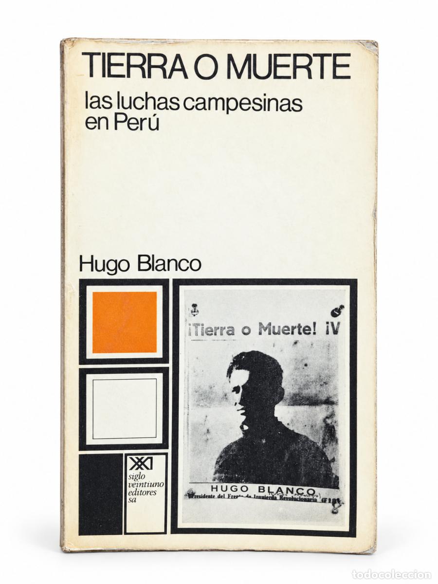 Libros de segunda mano: Hugo Blanco &ndash; Tierra o muerte. Las luchas campesinas en Per&uacute; &ndash; Siglo XXI Editores &ndash; 1972