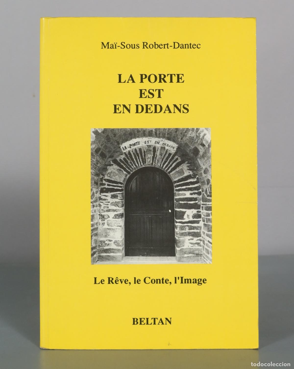 Libri di seconda mano: La Porte est en dedans - Ma&iuml;-Sous Robert-Dantec - Beltan