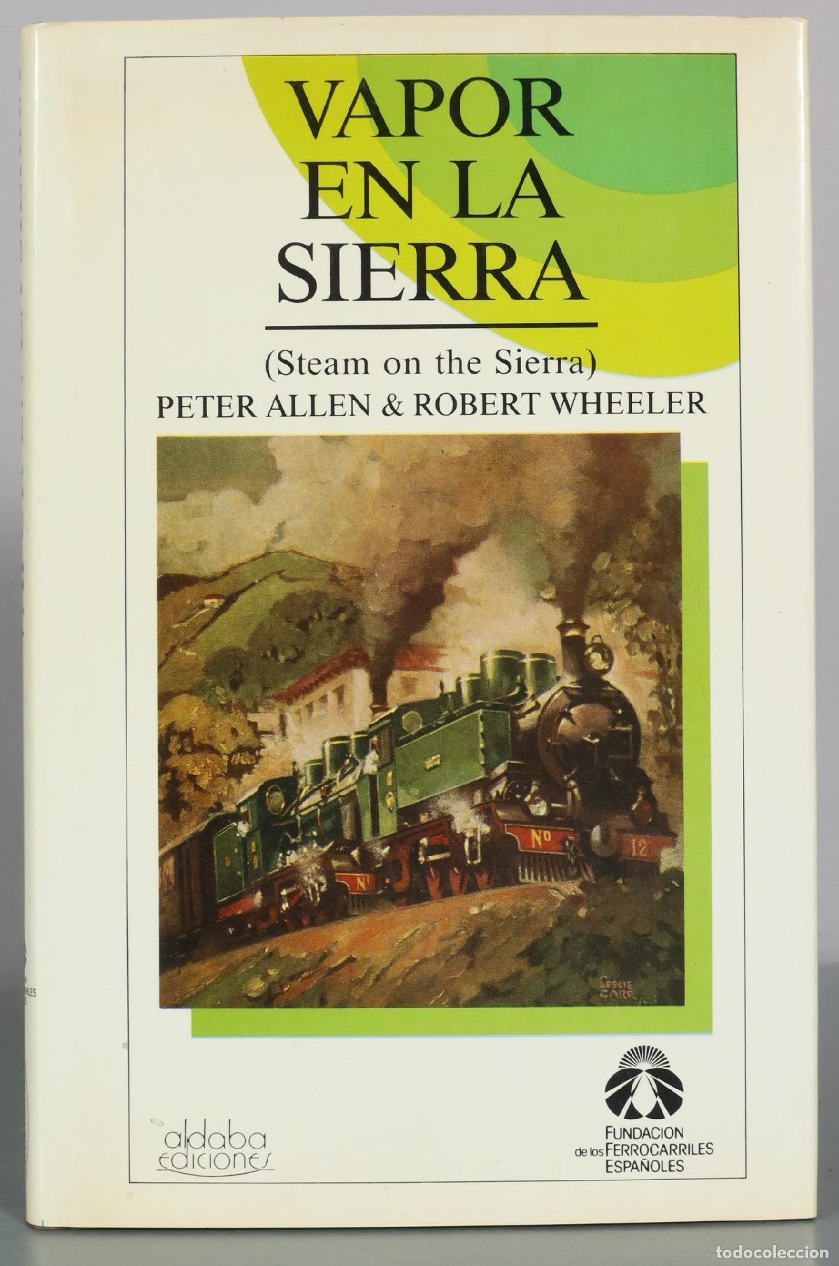 Libros de segunda mano: Vapor en la sierra - Peter Allen, Robert Wheeler - Aldaba Ediciones