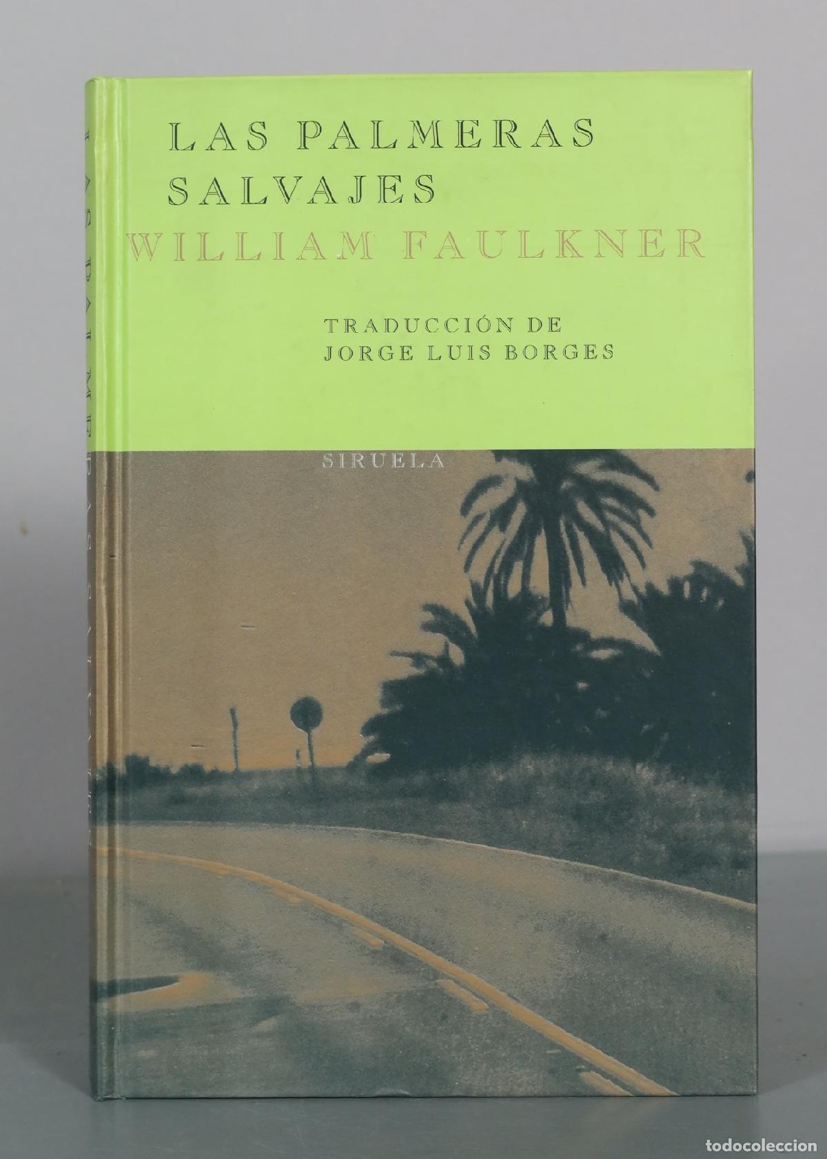 Libros de segunda mano: Las palmeras salvajes - William Faulkner - Siruela