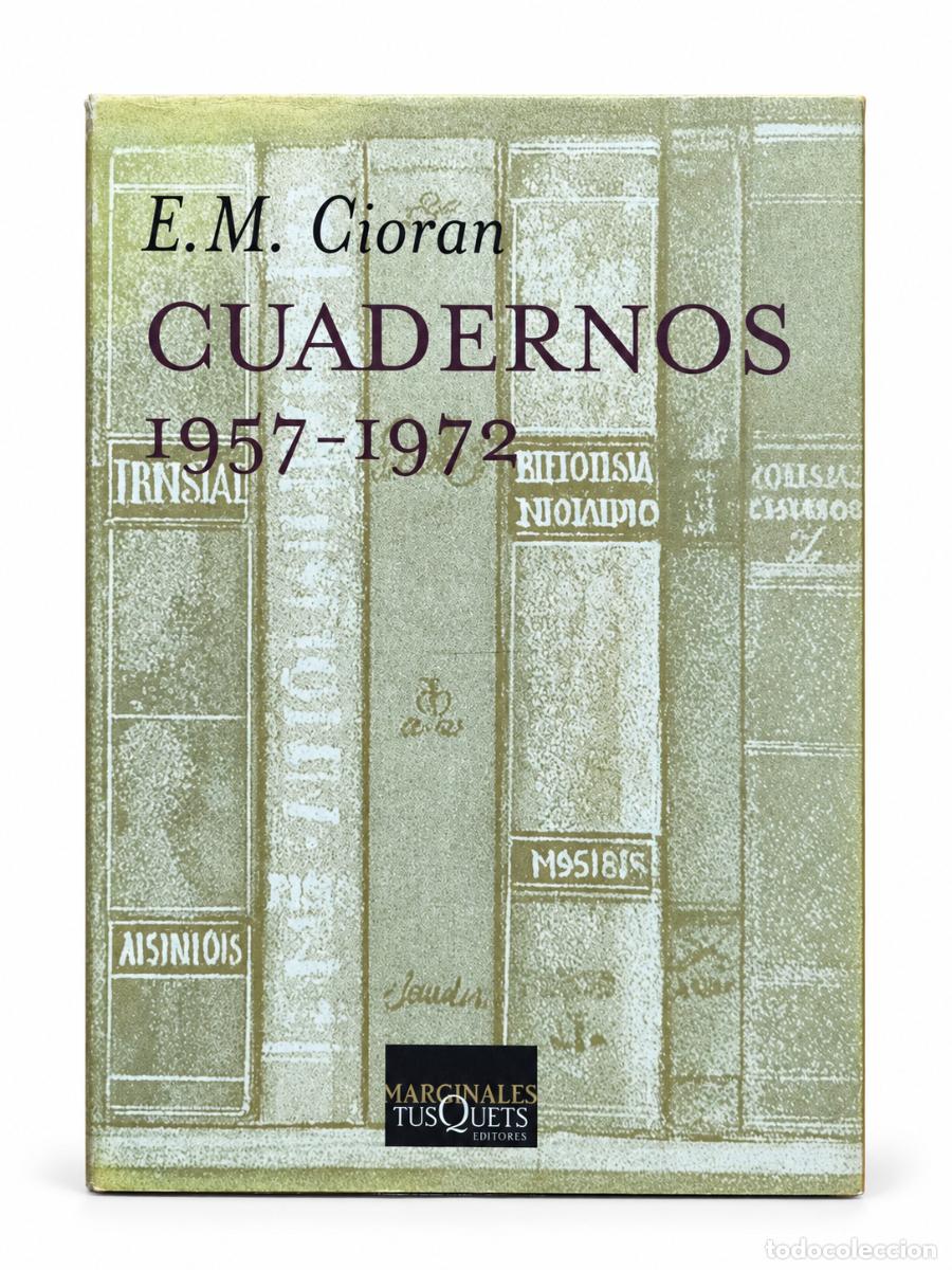 Livres d'occasion: E. M. Cioran &ndash; Cuadernos 1957-1972 &ndash; Tusquets Editores &ndash; 2000