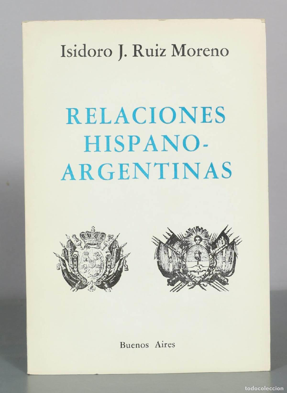 Libros de segunda mano: Relaciones Hispano-Argentinas - Isidoro J. Ruiz Moreno