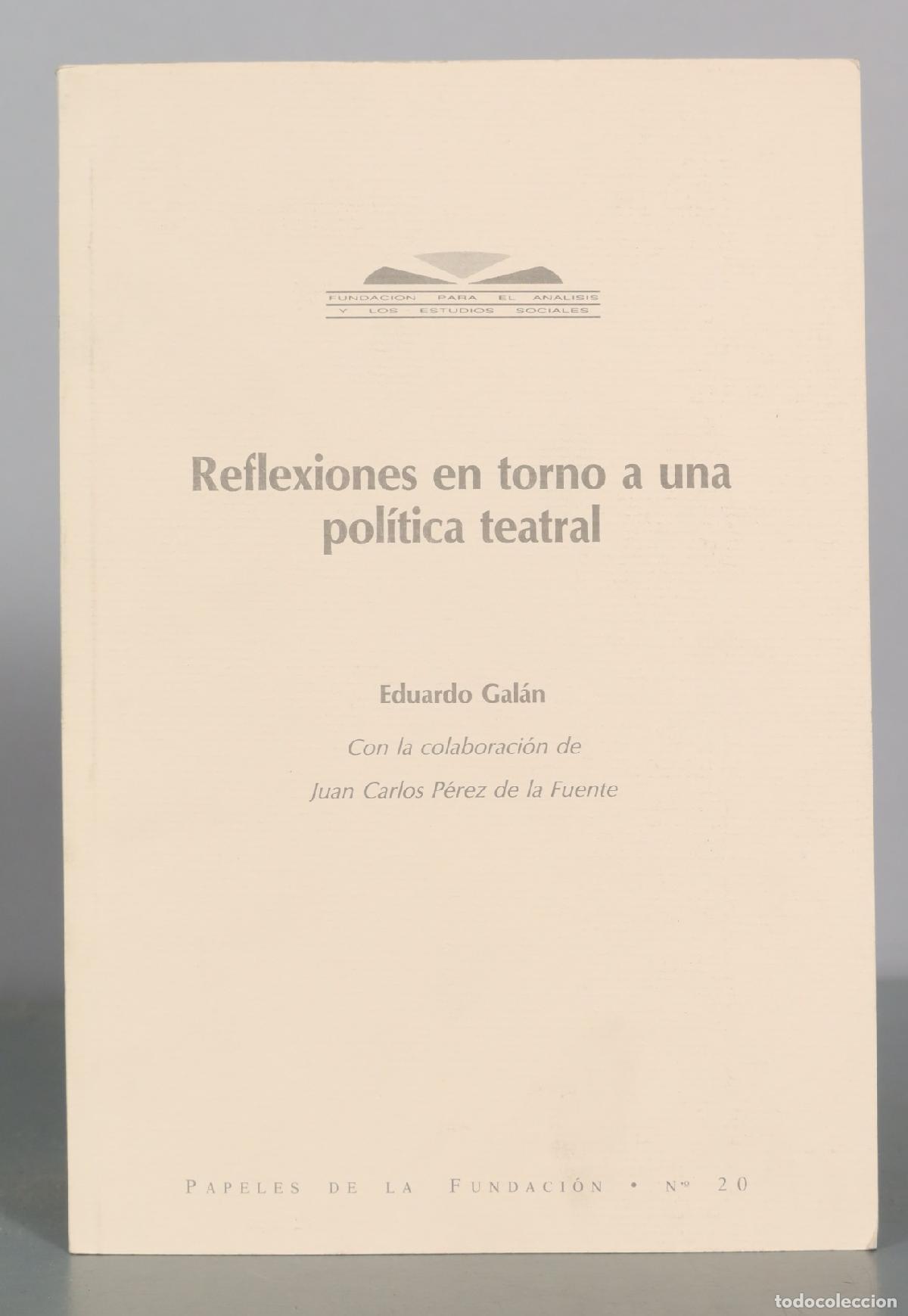 Libros de segunda mano: Reflexiones en torno a una pol&iacute;tica teatral - Eduardo Gal&aacute;n, Juan Carlos P&eacute;rez de la Fuente -