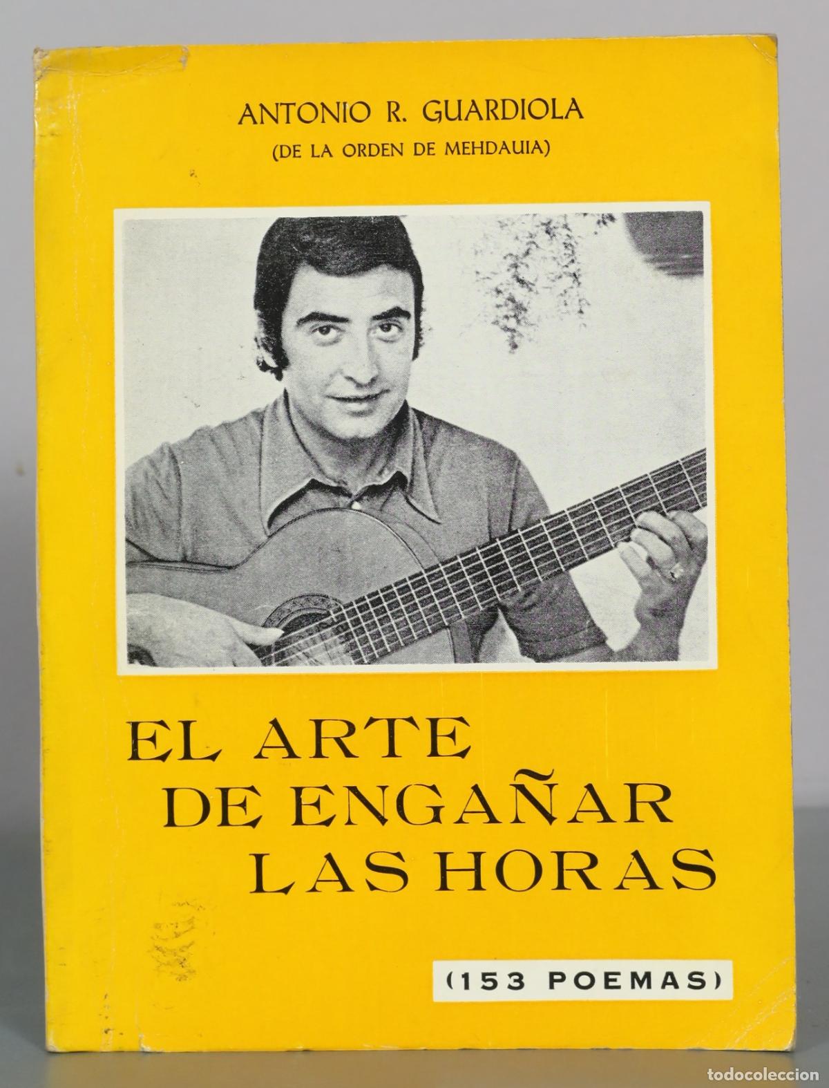 Libros de segunda mano: El arte de enga&ntilde;ar las horas - Antonio R. Guardiola DEDICADO AUTOGRAFO AUTORA