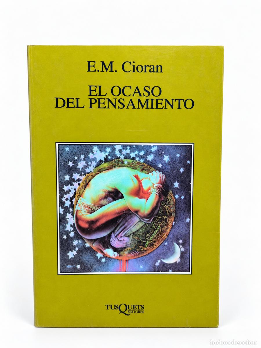 Libros de segunda mano: E. M. Cioran &ndash; El ocaso del pensamiento &ndash; Tusquets &ndash; 1995