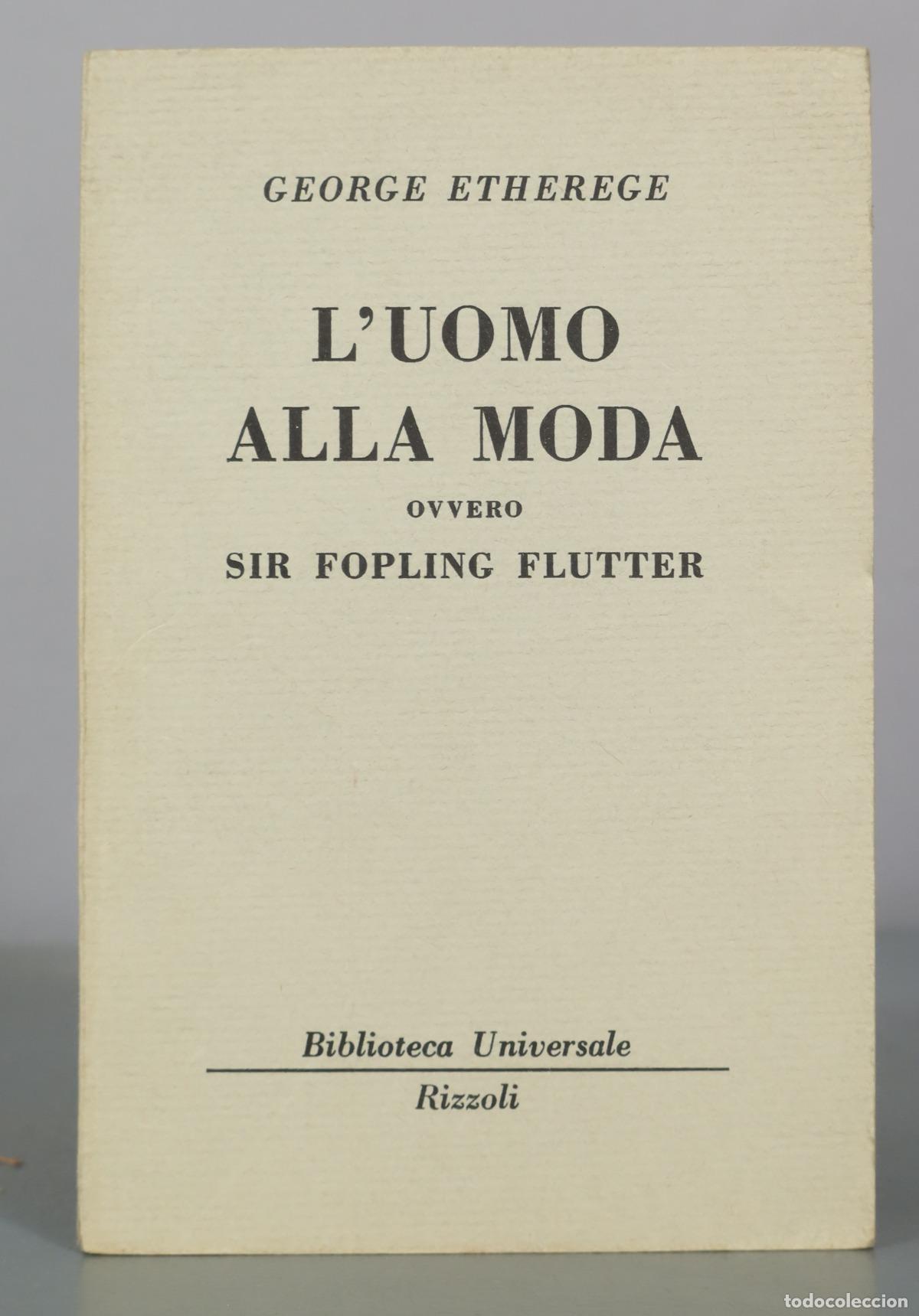 Libros de segunda mano: L'uomo alla moda ovvero Sir Fopling Flutter - George Etherege - Rizzoli