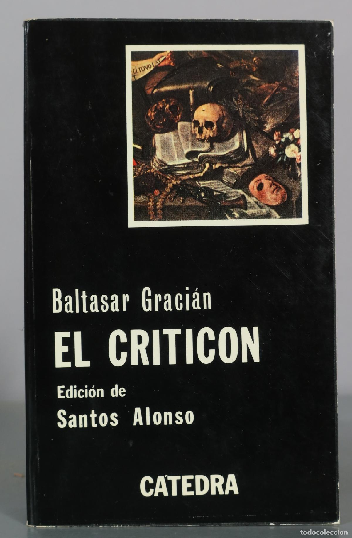 Libros de segunda mano: El Critic&oacute;n - Baltasar Graci&aacute;n - Edici&oacute;n de Santos Alonso - C&aacute;tedra