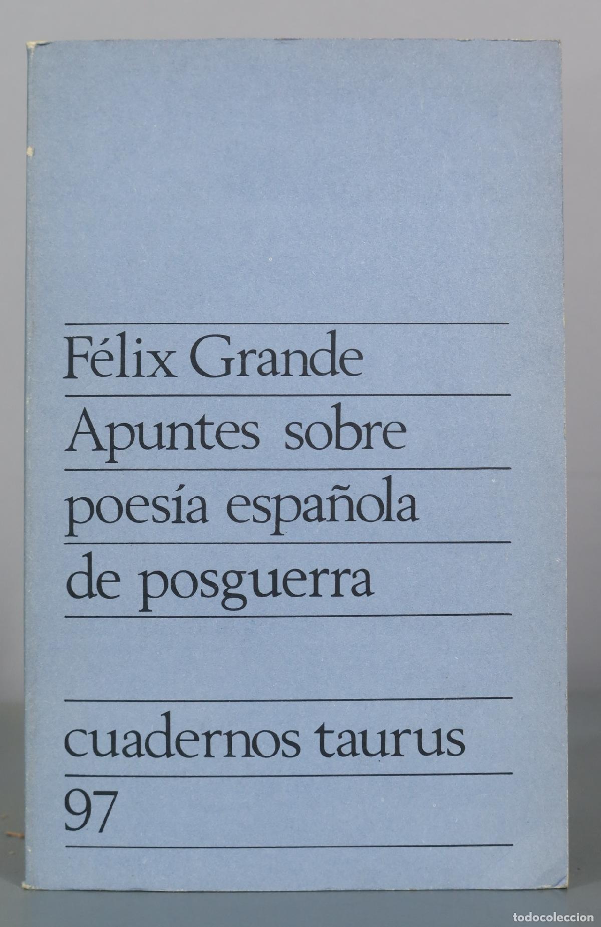 Libros de segunda mano: Apuntes sobre poes&iacute;a espa&ntilde;ola de posguerra - F&eacute;lix Grande - Taurus