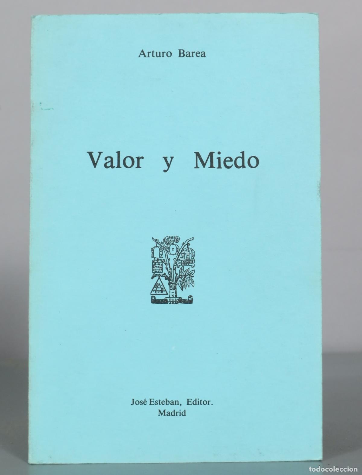 Libros de segunda mano: Valor y Miedo - Arturo Barea - Jos&eacute; Esteban, Editor