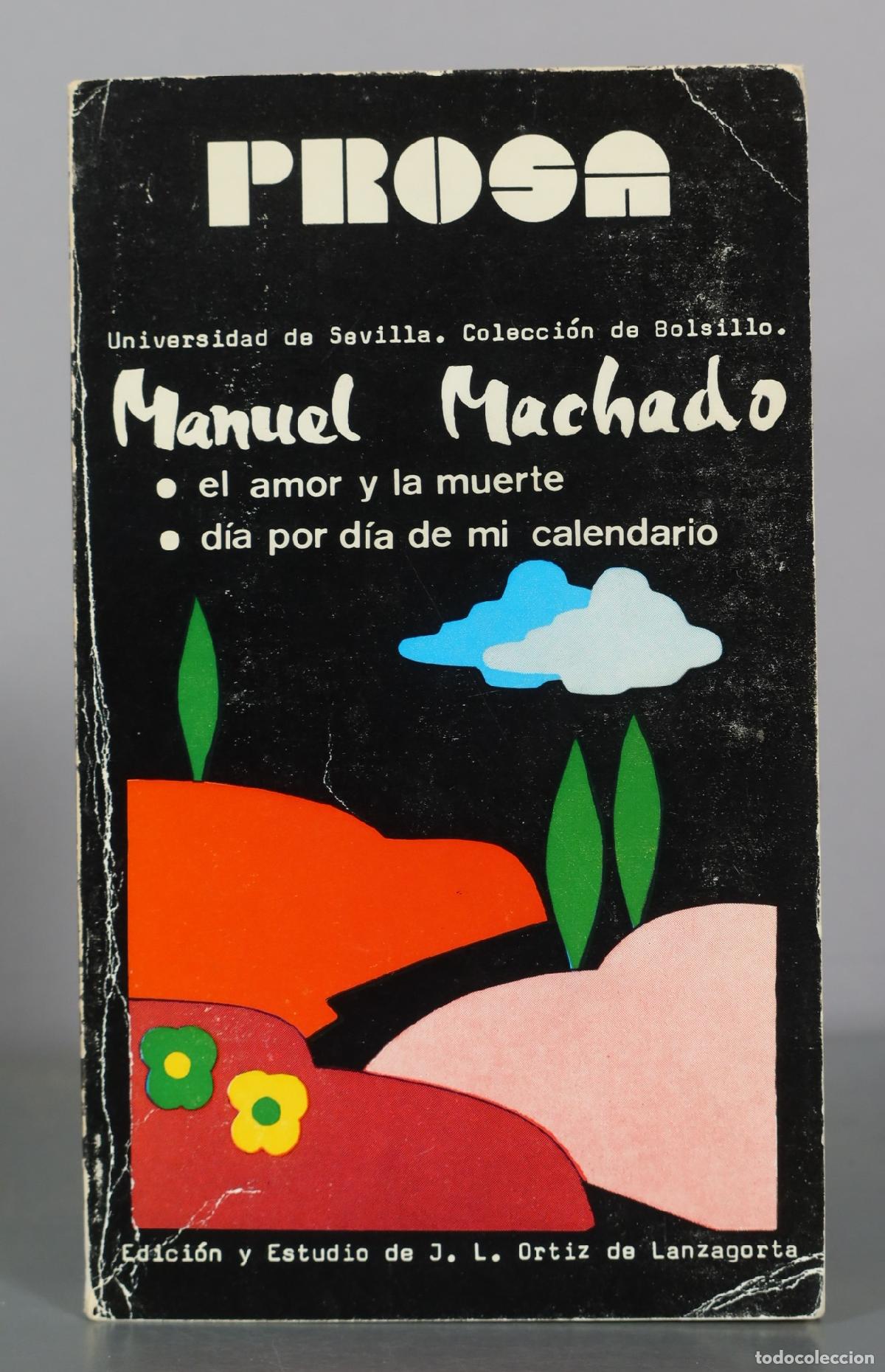 Libros de segunda mano: El Amor y la Muerte - D&iacute;a por D&iacute;a de Mi Calendario - Manuel Machado - Universidad de Sevilla