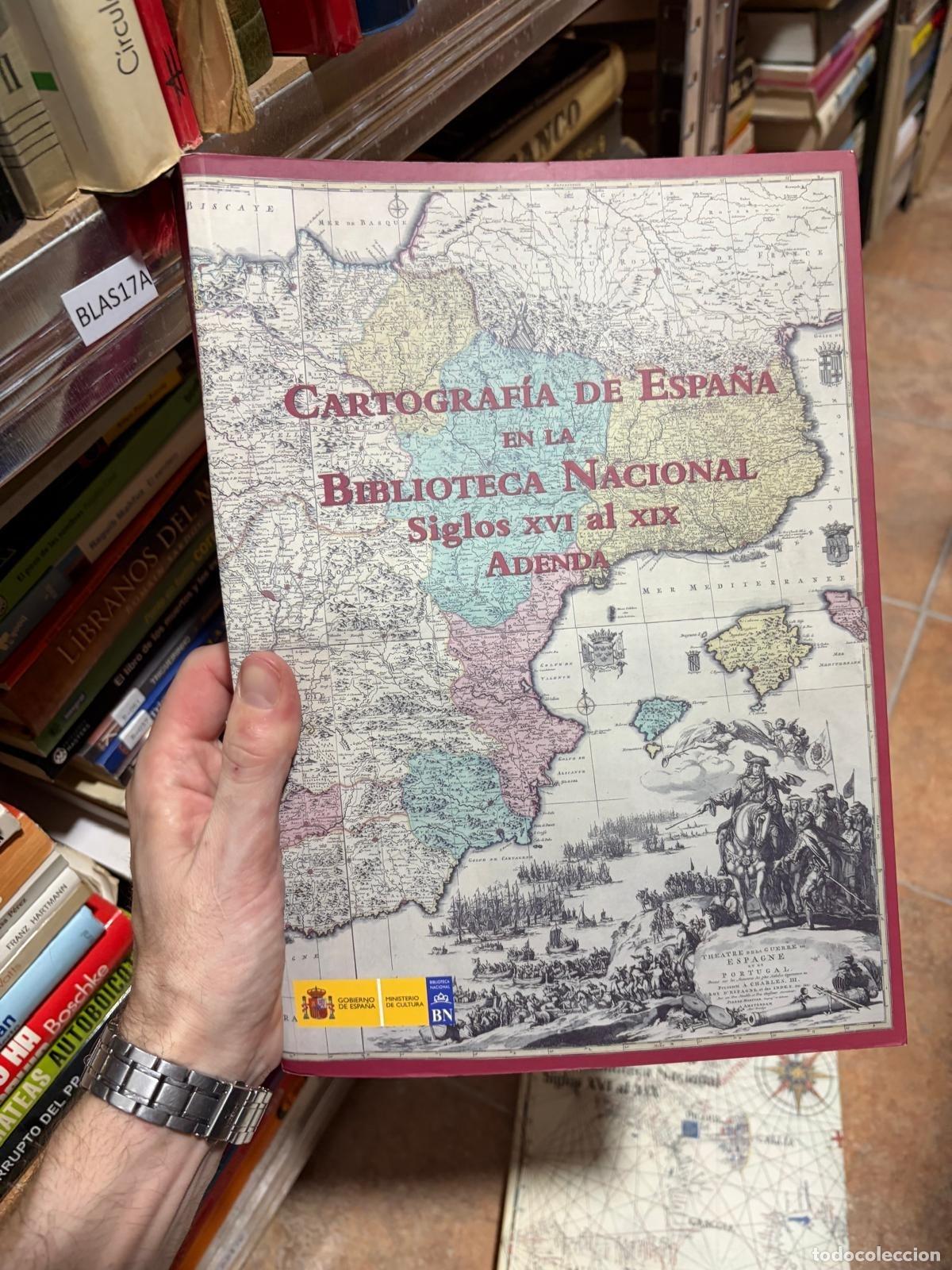 Libros de segunda mano: BLAS17A Cartograf&iacute;a de Espa&ntilde;a en la Biblioteca Nacional siglos XVI al XIX Adenda