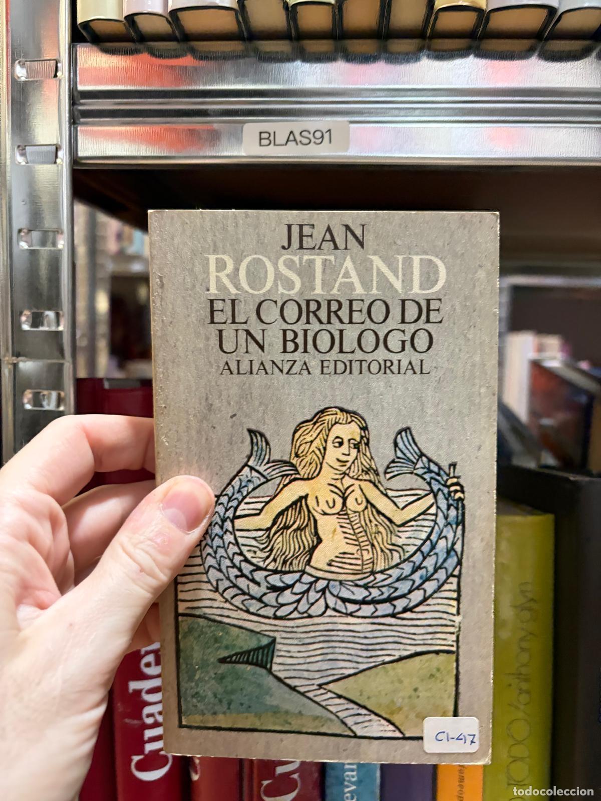 Libros de segunda mano: BLAS91 Jean Rostand El correo de un bi&oacute;logo Alianza Editorial