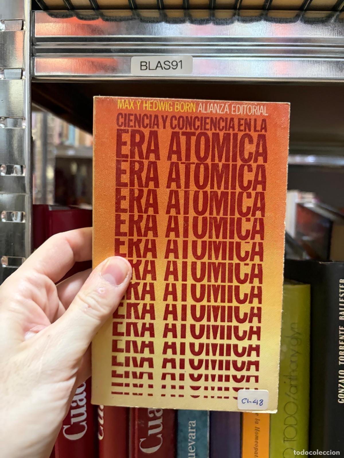 Libros de segunda mano: BLAS91 Max y Hedwig Born Ciencia y conciencia en la era at&oacute;mica Alianza Editorial