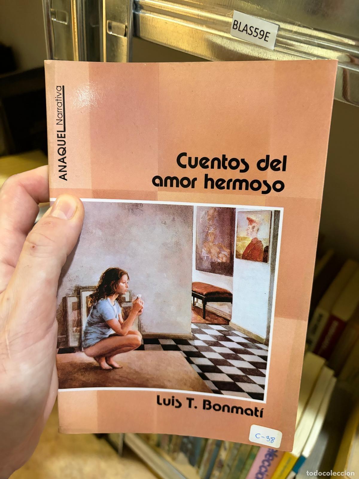 Libros de segunda mano: BLAS59E Luis T. Bonmat&iacute; Cuentos del amor hermoso Anaquel Narrativa