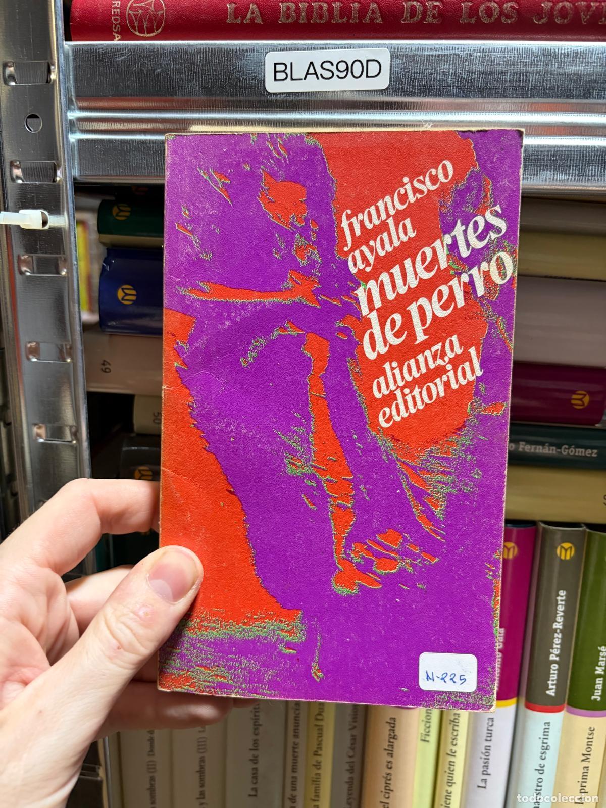 Libros de segunda mano: BLAS90D Francisco Ayala Muertes de perro Alianza Editorial