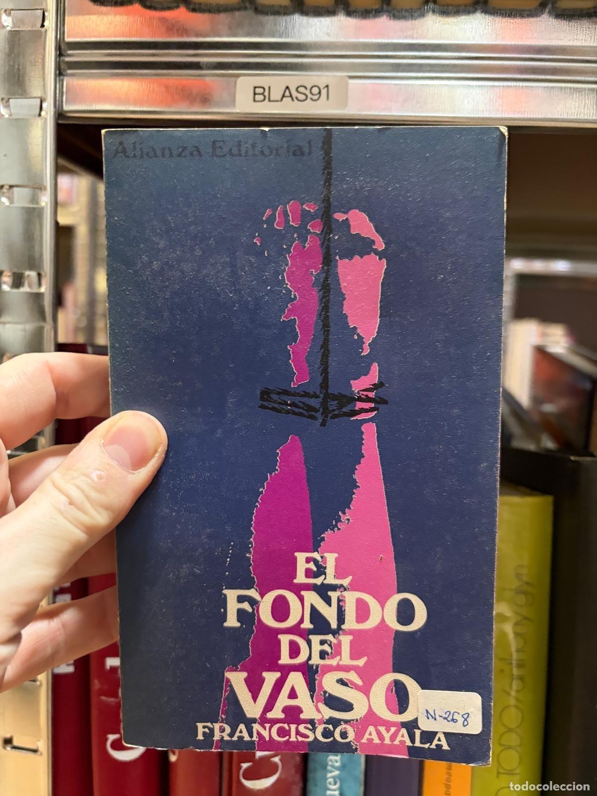 Libros de segunda mano: BLAS91 El fondo del vaso Francisco Ayala Alianza Editorial