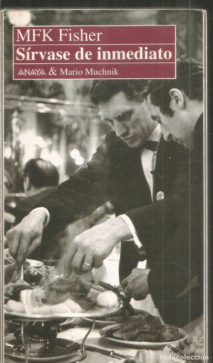 Libros de segunda mano: MKF FISHER. SIRVASE DE INMEDIATO. ANAYA & MARIO MUCHNIK. PRIMERA EDICION