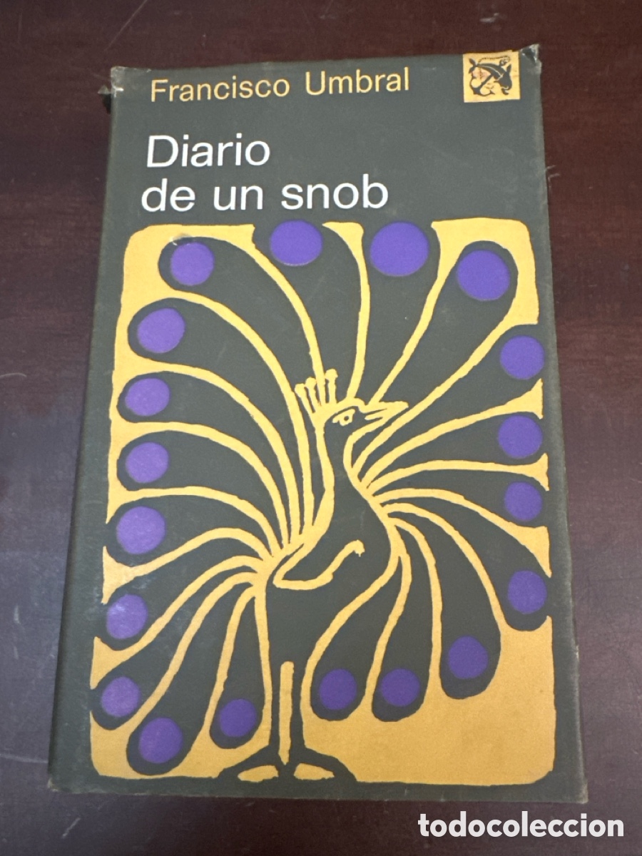Second hand books: DIARIO DE UN SNOB. FRANCISCO UMBRAL. &Aacute;NCORA Y DELF&Iacute;N 427. EDICIONES DESTINO. DEDICADO POR EL AUTOR