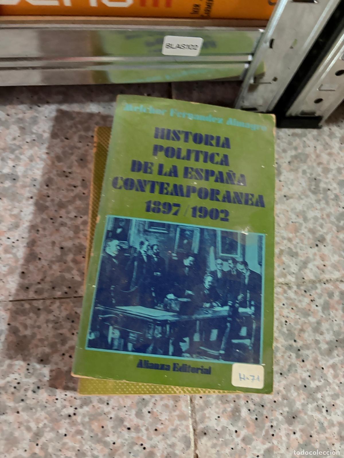 Libros de segunda mano: - Historia pol&iacute;tica de la Espa&ntilde;a contempor&aacute;nea 1897-1902