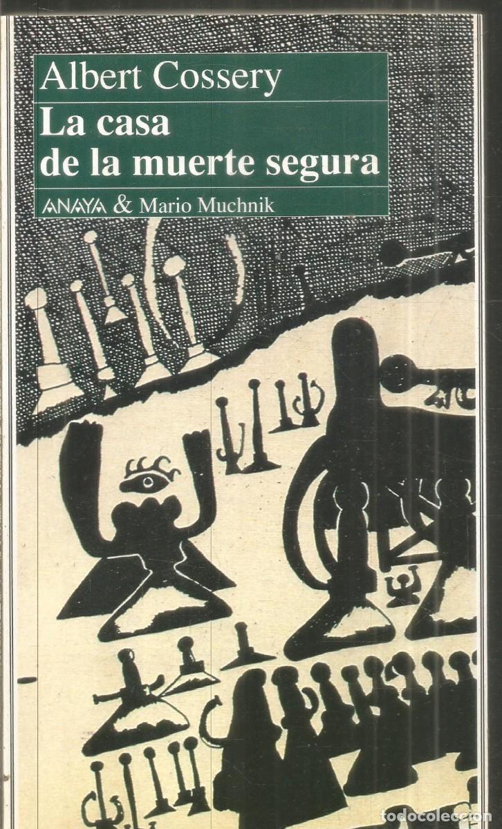 Libros de segunda mano: ALBERT COSSERY. LA CASA DE LA MUERTE SEGURA. ANAYA & MARIO MUCHNIK. PRIMERA EDICION