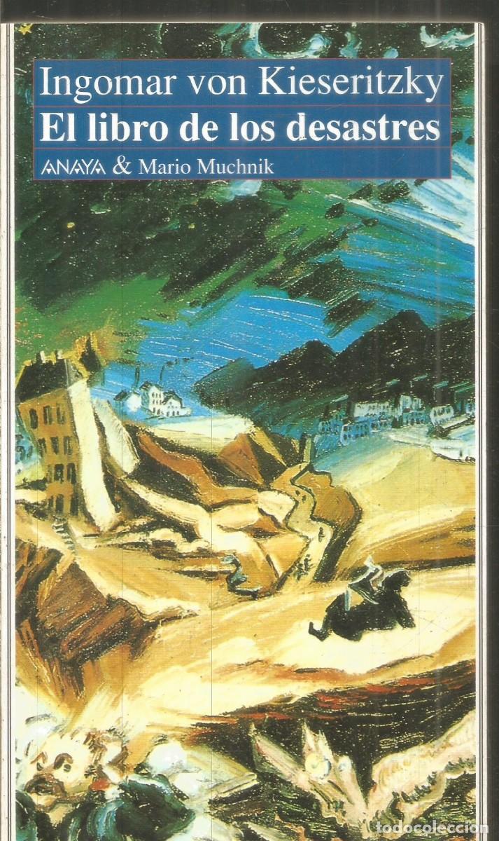 Libros de segunda mano: INGOMAR VON KIESERITZKY. EL LIBRO DE LOS DESASTRES. ANAYA & MARIO MUCHNIK. PRIMERA EDICION