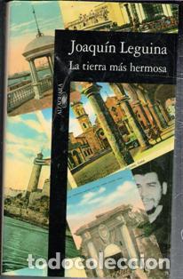 Libros de segunda mano: La tierra m&aacute;s hermosa, Joaqu&iacute;n Leguina