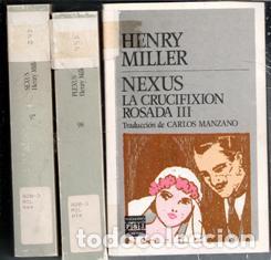 Libros de segunda mano: Sexus, Plexus y Nexus. La Crucifixi&oacute;n Rosada I, II y III. Henry Miller