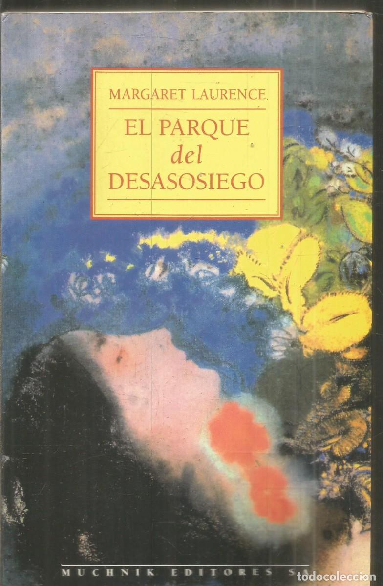 Libros de segunda mano: MARGARET LAURENCE. EL PARQUE DEL DESASOSIEGO. MUCHNIK EDITORES. PRIMERA EDICION