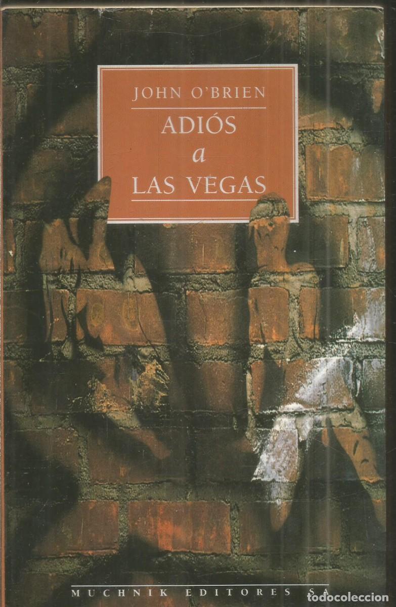 Libros de segunda mano: JOHN O'BRIEN. ADIOS A LAS VEGAS. MUCHINIK EDITORES. PRIMERA EDICION