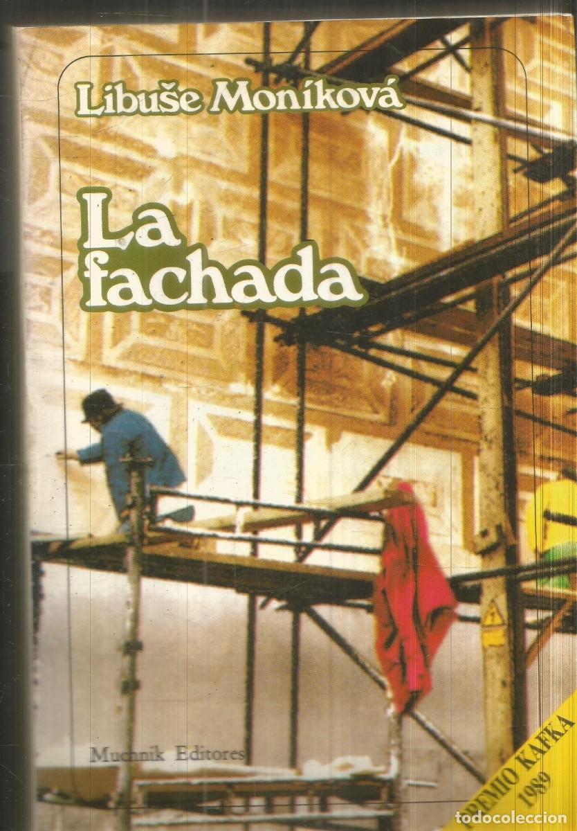 Libros de segunda mano: LIBUSE MONIKOVA. LA FACHADA. MUCHNIK EDITORES. PRIMERA EDICION