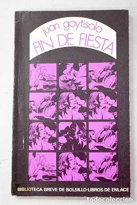 Libros de segunda mano: Juan Goytisolo - Fin de fiesta Biblio. Breve Ed. Seix Barral 2&ordf; reimpres. 1981 LEER