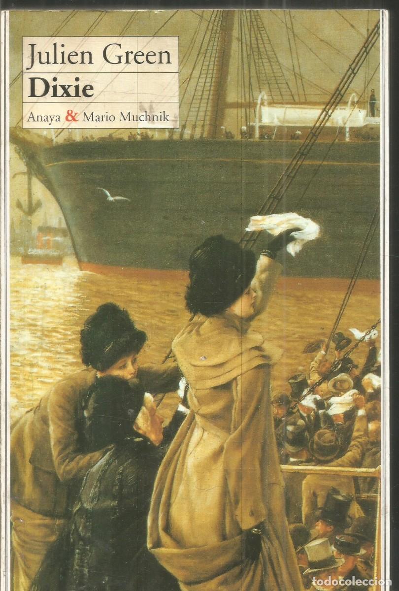 Libros de segunda mano: JULIAN GREEN. DIXIE. ANAYA & MARIO MUCHNIK.