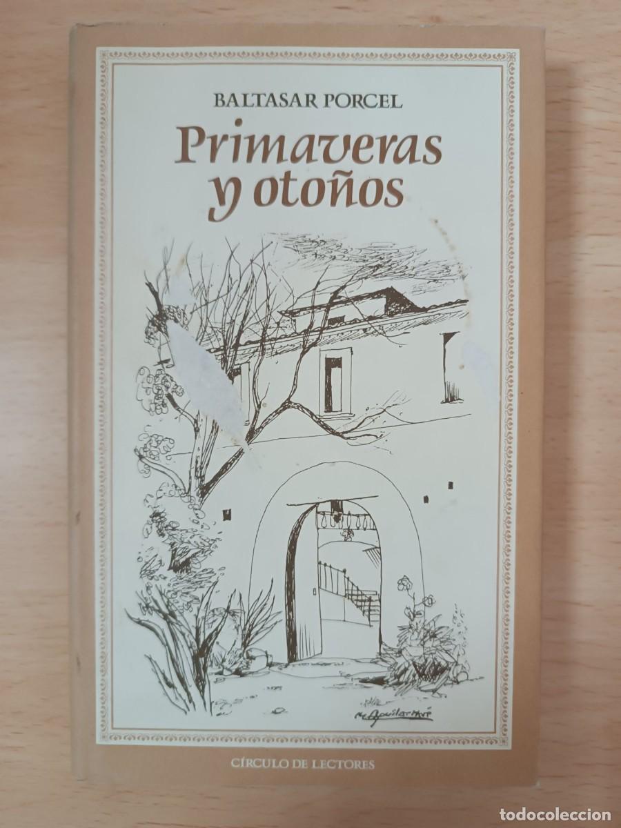 Libros de segunda mano: Primaveras y oto&ntilde;os Baltasar Porcel