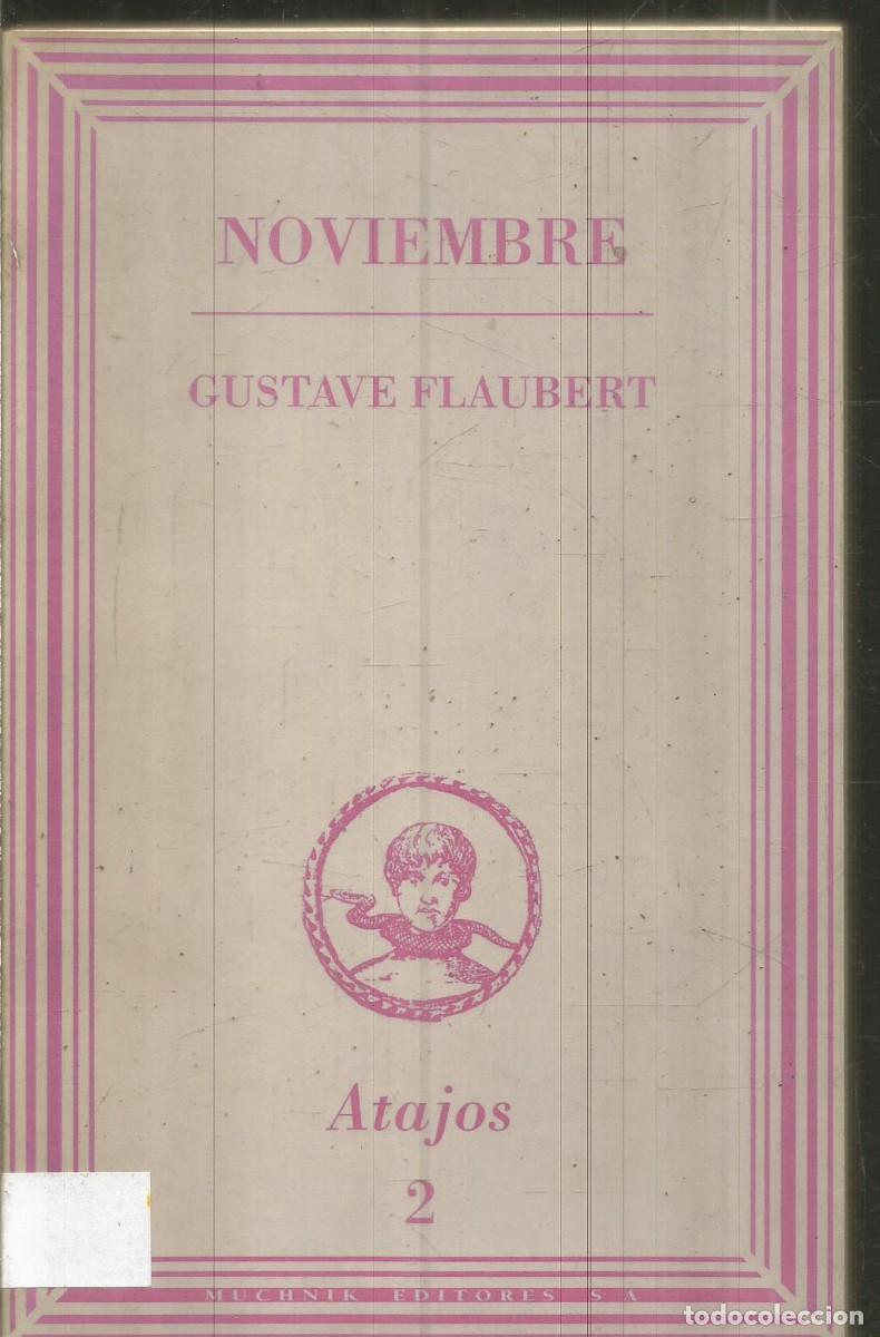 Libros de segunda mano: GUSTAVE FLAUBERT. NOVIEMBRE. MUCHNIK ATAJOS.