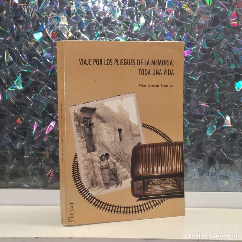 Libros de segunda mano: Viaje por los Pliegues de la Memoria - Pilar Garc&iacute;a-Fuertes - El Cep i la Nansa - Versat, Vol: 4