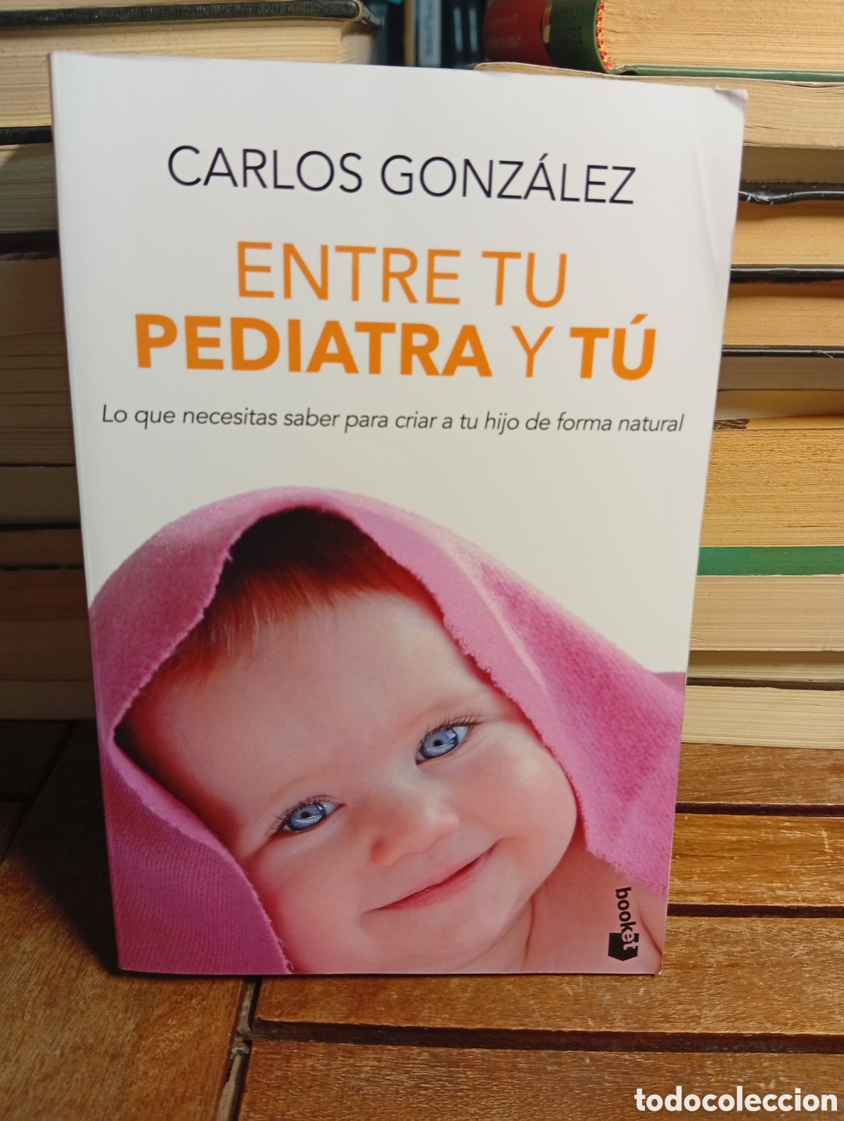 Libros de segunda mano: Entre t&uacute; pediatra y t&uacute; Carlos Gonz&aacute;lez booket