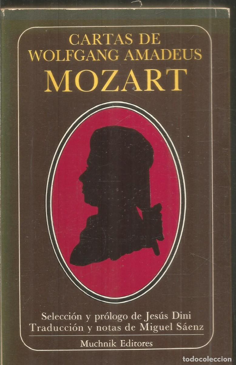 Libros de segunda mano: CARTAS DE WOLFGANG AMADEUS MOZART. ANAYA & MARIO MUCHNIK. PRIMERA EDICION