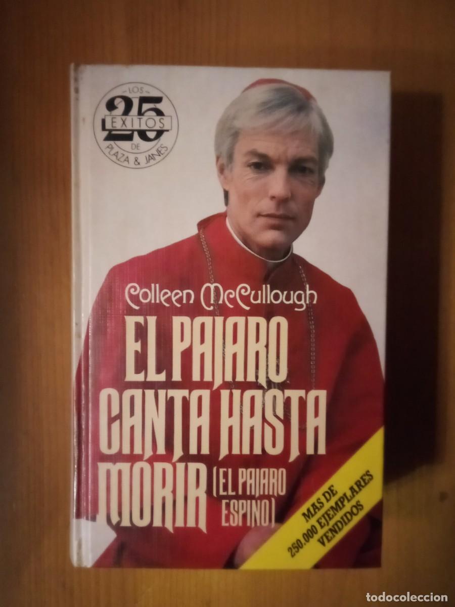 Libros de segunda mano: EL PAJARO CANTA HASTA MORIR, COLLEEN MCCULLOUGH