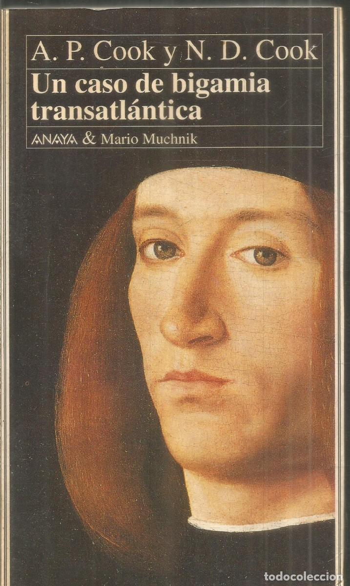 Libros de segunda mano: A.P. COOK Y N. D. COOK. UN CASO DE BIGAMIA TRANSANTRANTICA. ANAYA&MARIO MUCHNIK. PRIMERA EDICION