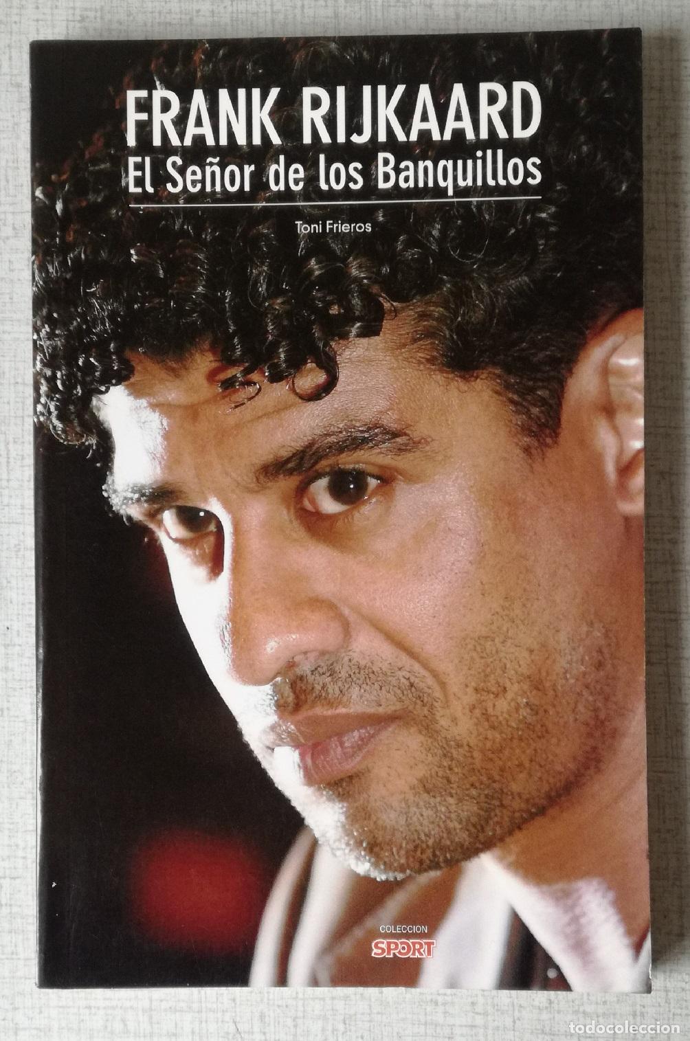 Libros de segunda mano: Frank Rijkaard. El se&ntilde;or de los banquillos - Toni Frieros. Coleccion Sport