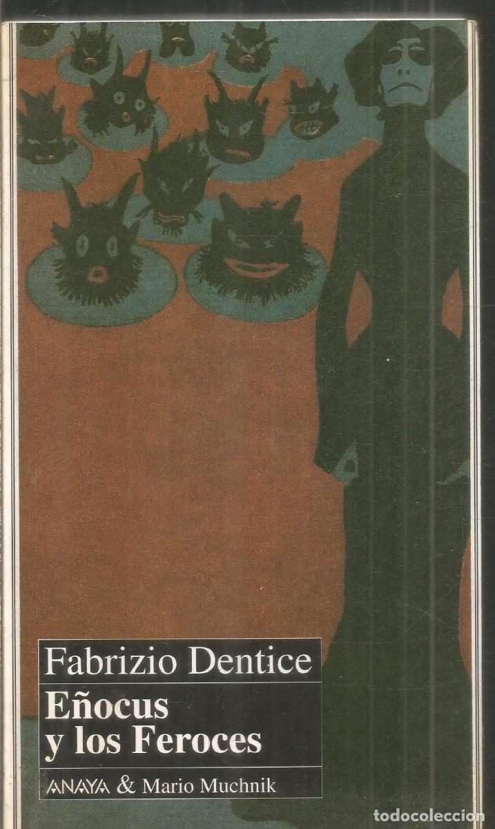 Libros de segunda mano: FABRIZIO DENTICE. E&Ntilde;OCUS Y LOS FEROCES. ANAYA&MARIO MUCHNIK. PRIMERA EDICION