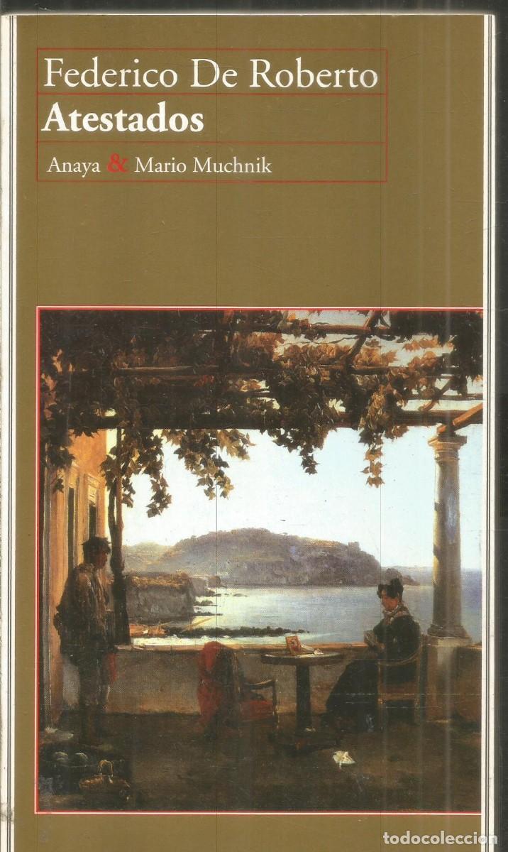 Libros de segunda mano: FEDERICO DE ROBERTO. ATESTADOS. ANAYA & MARIO MUCHNIK. PRIMERA EDICION