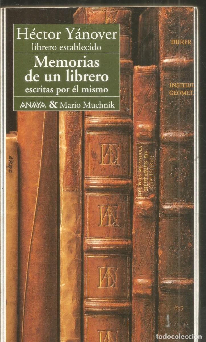 Libros de segunda mano: HECTOR YANOVER. MEMORIAS DE UN LIBRERO ESCRITAS POR EL MISMO. ANAYA & MARIO MUCHNIK