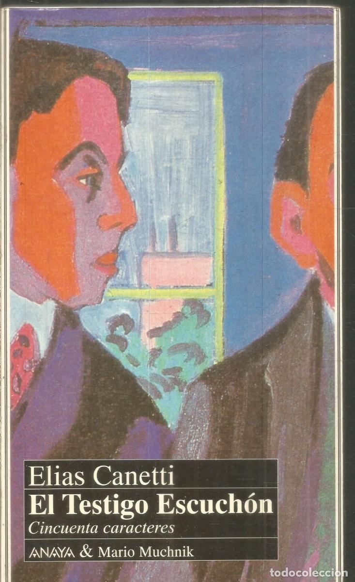 Libros de segunda mano: ELIAS CANETTI. EL TESTIGO ESCUCHON. ANAYA & MARIO MUCHNIK. PRIMERA EDICION