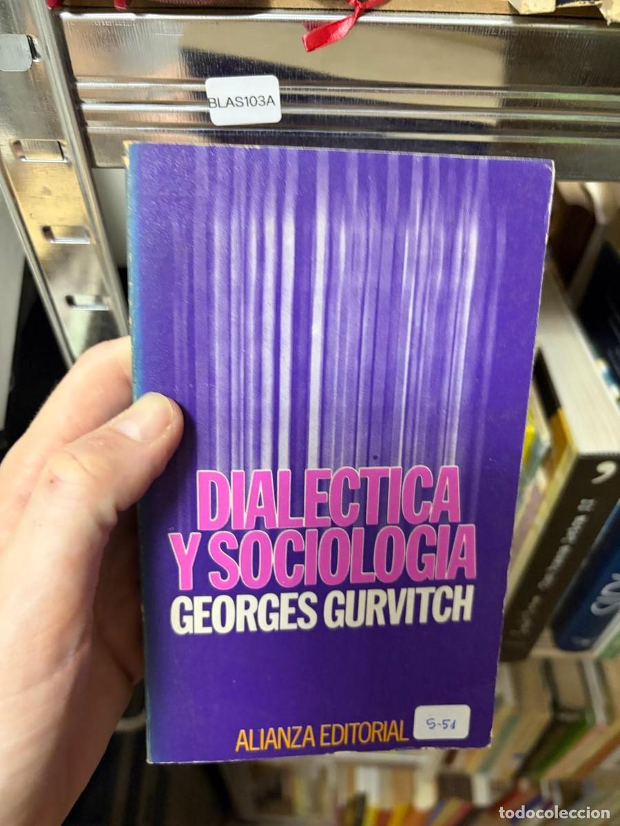 Libros de segunda mano: BLAS103A &mdash; Georges Gurvitch &mdash; Dial&eacute;ctica y sociolog&iacute;a &mdash; Alianza Editorial.
