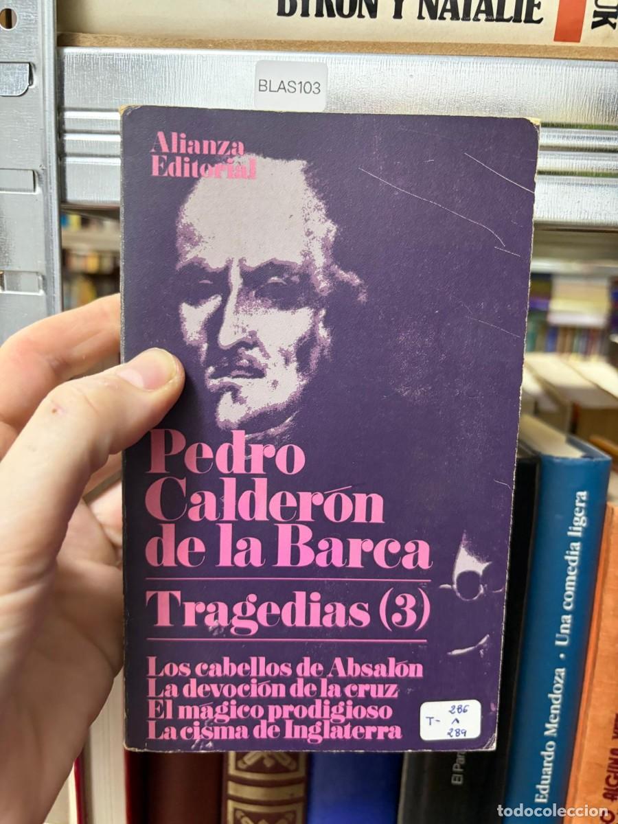 Libros de segunda mano: BLAS103 &mdash; Pedro Calder&oacute;n de la Barca &mdash; Tragedias (3): Los cabellos de Absal&oacute;n, La devoci&oacute;n de la - Foto 1