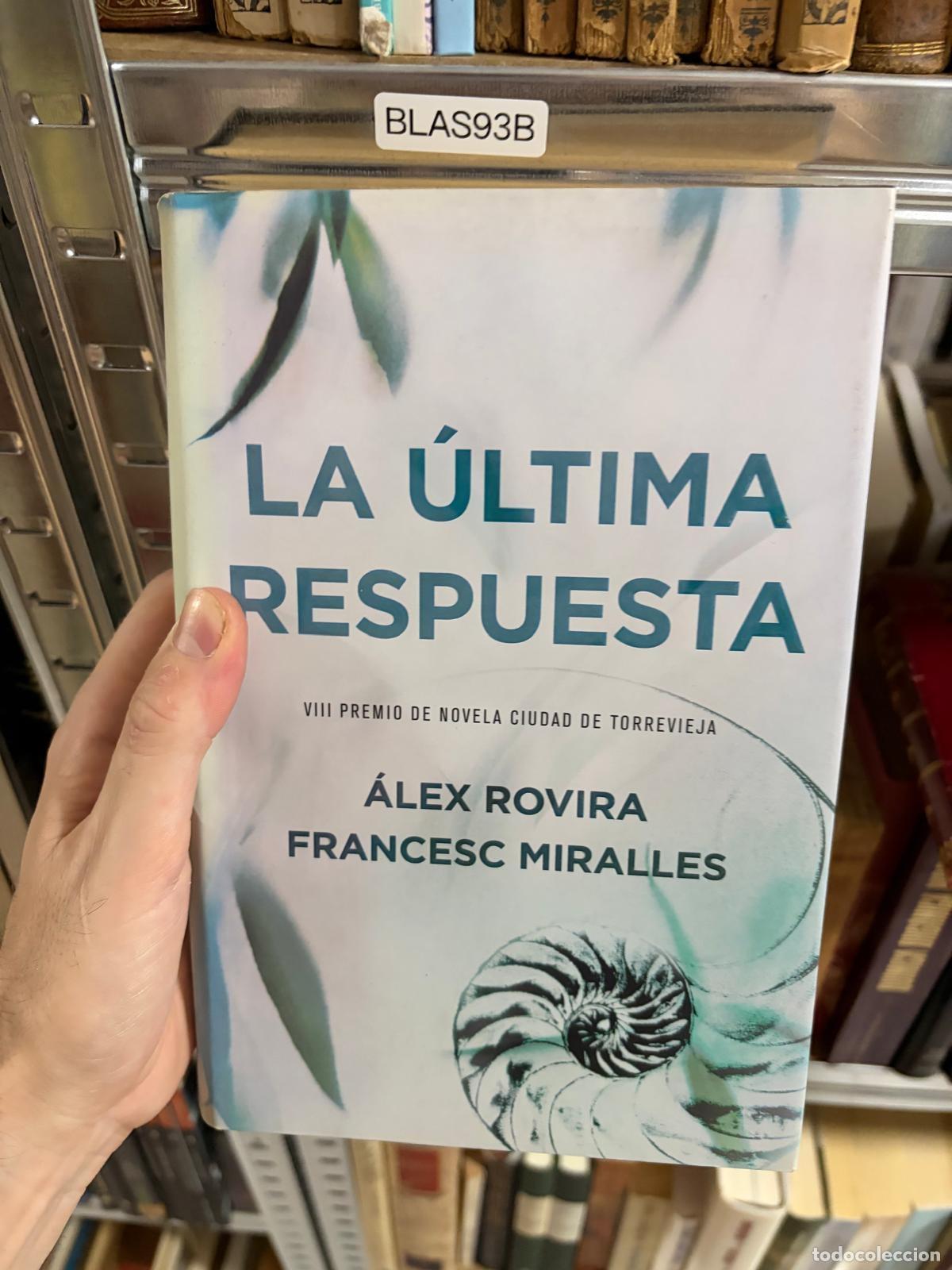 Libros de segunda mano: BLAS93B La &uacute;ltima respuesta &Aacute;lex Rovira; Francesc Miralles -