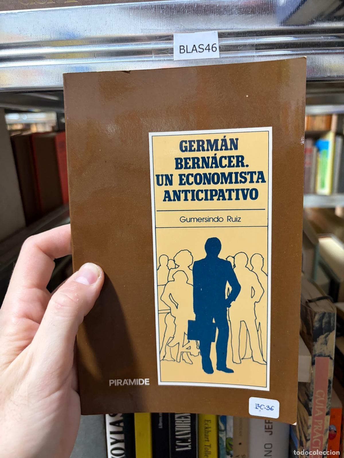 Libros de segunda mano: BLAS46 Germ&aacute;n Bern&aacute;cer. Un economista anticipativo Gumersindo Ruiz Pir&aacute;mide